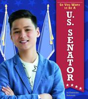 So You Want to Be a U.S. Senator 1543575293 Book Cover