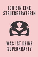 ICH BIN EINE STEUERBERATERIN WAS IST DEINE SUPERKRAFT?: A4 Notizbuch PUNKTIERT für deinen Steuerberater | Dankebuch Steuerberatung | Geschenkidee zum ... | Kleines Dankeschön (German Edition) 1673492746 Book Cover
