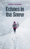 Echoes in the Snow B0GF1CZXW8 Book Cover