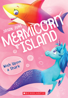 Wish Upon a Shark (Mermicorn Island #4) 133868521X Book Cover