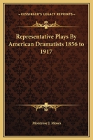 Representative Plays by American Dramatists 1419144472 Book Cover