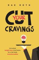 Cut Your Cravings 0692863214 Book Cover