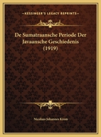 De Sumatraansche Periode Der Javaansche Geschiedenis (1919) 1169547036 Book Cover