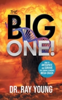 The Big One!: How to Anticipate and Survive the Coming Economic Mega-Crash 1961601044 Book Cover