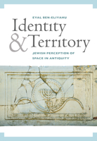 Identity and Territory: Jewish Perceptions of Space in Antiquity 0520293606 Book Cover