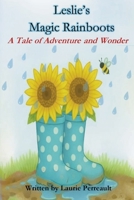 Leslie's Magic Rainboots: A Tale of Adventure and Wonder (Magic Boots) B0HDL4XPYP Book Cover