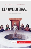 L'énigme du Graal: La relique aux mille visages (Grandes Enigmes) 2806297141 Book Cover