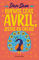 Buenos días, Avril (Good Morning, April - Spanish Edition): ¡Estás en Delhi! (You're in Delhi) 6075620125 Book Cover