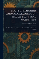 Scott Greenwood and Co. Catalogue of Special Technical Works, 1903 1023262487 Book Cover