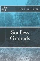 Soulless Grounds 1469918137 Book Cover