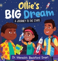 Ollie's Big Dream : A Journey to the Stars 1966565585 Book Cover