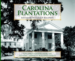 Carolina Plantations: Lost Photographs from the Historic American Buildings Survey 1596293470 Book Cover