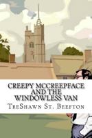 Creepy McCreepface and the Windowless Van 1540730182 Book Cover