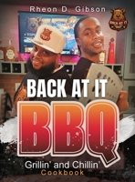 Back At It BBQ Grillin' and Chillin' Cookbook B0G63QHHWP Book Cover