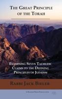 The Great Principle of the Torah: Examining Seven Talmudic Claims to the Defining Principles of Judaism 1947857215 Book Cover