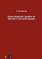 Embryologische Studien an Würmern Und Arthropoden 3864034574 Book Cover