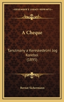 A Cheque: Tanulmany a Kereskedelmi Jog Korebol (1895) 1160276048 Book Cover