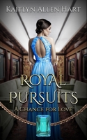 Royal Pursuits: A Chance for Love B09L4HRFKV Book Cover