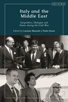 Italy and the Middle East: Geopolitics, Dialogue and Power During the Cold War 0755636597 Book Cover