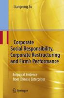 Corporate Social Responsibility, Corporate Restructuring and Firm's Performance: Empirical Evidence from Chinese Enterprises 3642089887 Book Cover