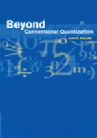 Beyond Conventional Quantization 0521675480 Book Cover