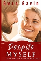 Despite Myself (Contemporary Small Town Romance) B0GDXPZ5PH Book Cover
