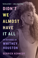 Didn't We Almost Have It All: In Defense of Whitney Houston 1419752979 Book Cover