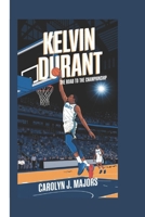 KELVIN DURANT: THE ROAD TO THE CHAMPIONSHIP B0DY68BK41 Book Cover