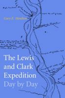 The Lewis and Clark Expedition Day by Day 1496203836 Book Cover