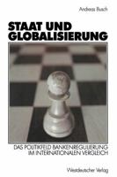 Staat Und Globalisierung: Das Politikfeld Bankenregulierung Im Internationalen Vergleich 353114104X Book Cover