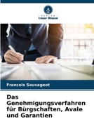 Das Genehmigungsverfahren für Bürgschaften, Avale und Garantien 6206083195 Book Cover