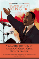 Martin Luther King Jr.: A Graphic History of America's Great Civil Rights Leader 1438012055 Book Cover