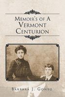 Memoir's of a Vermont Centurion 1453553711 Book Cover