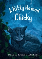 A Kitty Named Chicky 1764575911 Book Cover