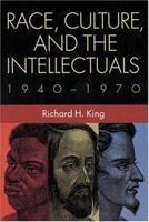 Race, Culture, and the Intellectuals, 1940--1970 (Woodrow Wilson Center Press) 0801880661 Book Cover