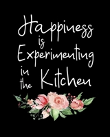 Happiness Is Experimenting In The Kitchen: Blank Cookbook To Write In, 8 x 10 1709805978 Book Cover