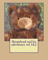 Sleepyhead and his adventures vol 1&2 1508419493 Book Cover