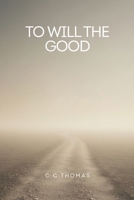 Too Will The Good: Finding Faith, Forgiveness, and Peace Through the Teachings of Christ B0GPM1DWBQ Book Cover