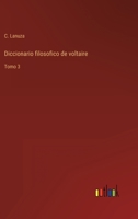 Diccionario filosofico de voltaire: Tomo 3 3368109995 Book Cover