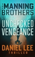 Unchecked Vengeance: A Daniel Lee Action Thriller B0CGKVFV4F Book Cover