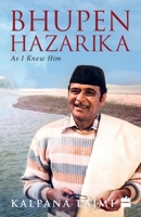 Bhupen Hazarika: As I Knew Him 9353023351 Book Cover