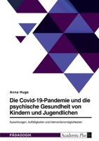 Die Covid-19-Pandemie und die psychische Gesundheit von Kindern und Jugendlichen. Auswirkungen, Auff�lligkeiten und Interventionsm�glichkeiten 3346584569 Book Cover