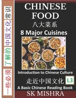 Chinese Food : Irresistible Eight Major Cuisines, Traditional Ingredients and Recipes from Asian Kitchen (Simplified Characters and Pinyin, Introduction to Chinese Culture Series, Graded Reader, Level 1654400564 Book Cover
