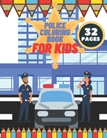 Police Coloring Book For Kids: Toddlers, Boys, Girls, Illustrations With Officers, Cars, Helicopter, buildings And More B08TFVWVFZ Book Cover