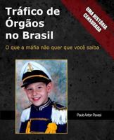 Trafico de Orgaos no Brasil: O que a mafia nao quer que voce saiba 1494442396 Book Cover