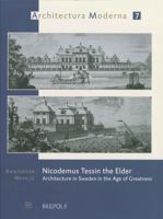 Nicodemus Tessin the Elder: Architecture in Sweden in the Age of Greatness 2503528260 Book Cover