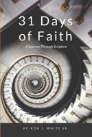 31 Days of Faith: A Journey Through Scripture 1300549475 Book Cover
