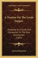 A Treatise on the Lord's Supper 1357287186 Book Cover