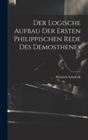 Der Logische Aufbau Der Ersten Philippischen Rede Des Demosthenes 1021616095 Book Cover