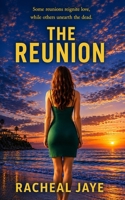 The Reunion: romantic suspense thriller | murder and lust between lovers | secret reunions | gift for women | mature audience B0HBTKQF2T Book Cover
